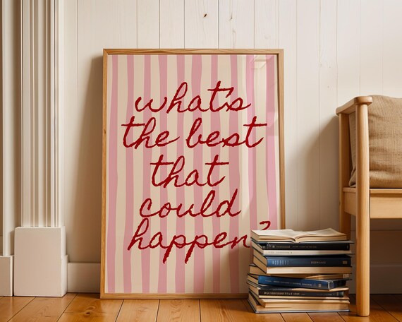 Whats The Best That Could Happen Print Uplifting Quote Poster Inspirational Wall Art Pink Stripes Dopamine Decor