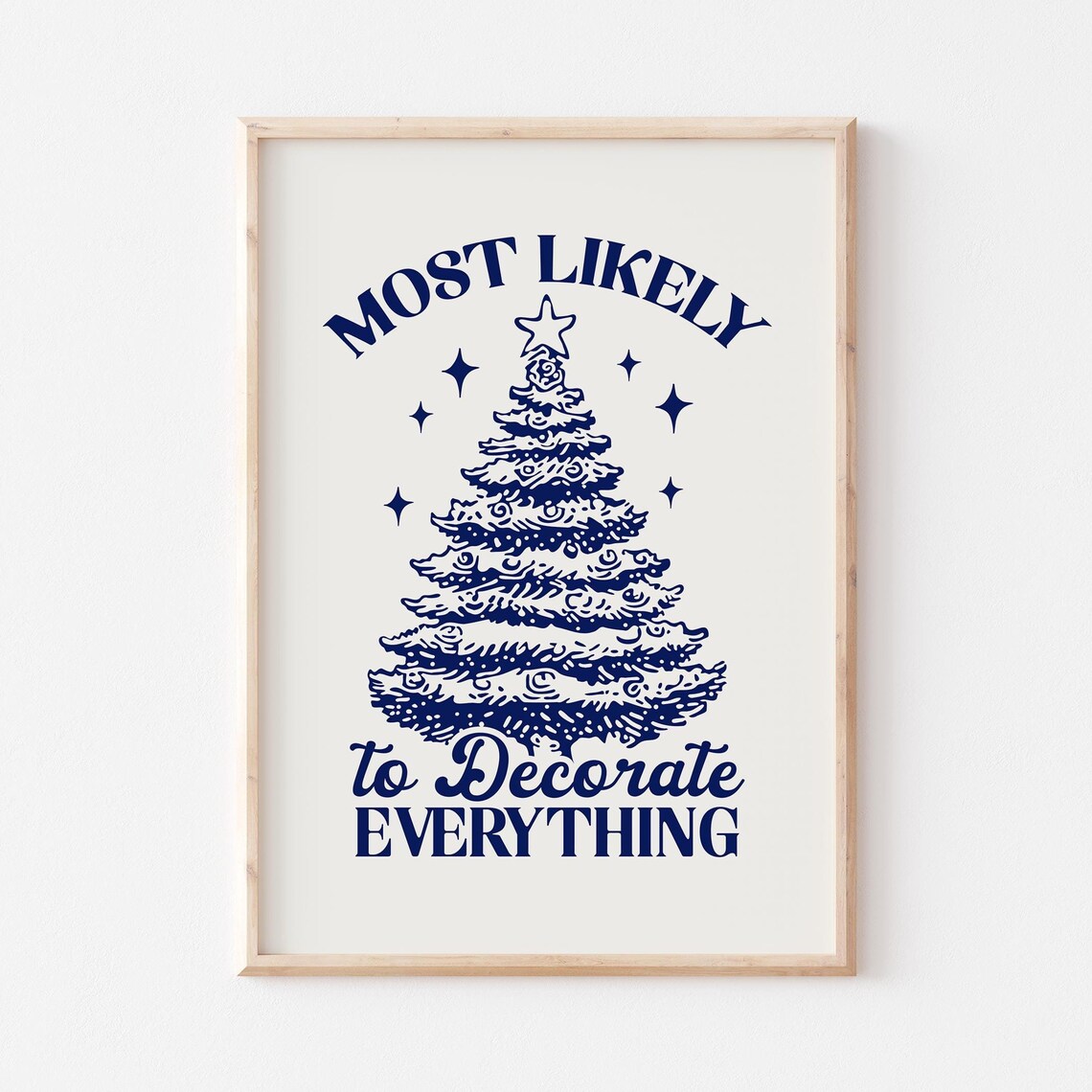 Most Likely To Decorate Everything Navy Christmas Tree Poster