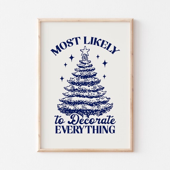 Most Likely To Decorate Everything Navy Christmas Tree Poster