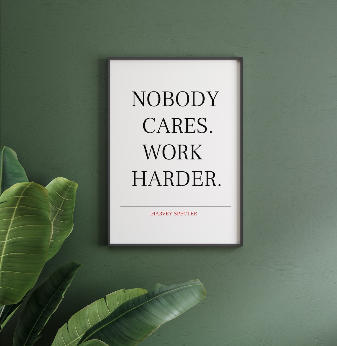 Harvey Specter Nobody Cares Work Harder Art Print