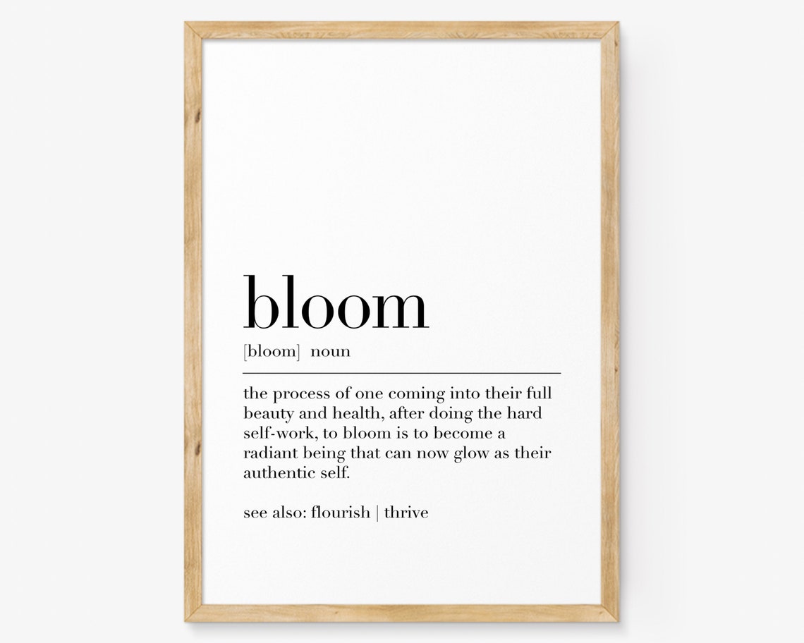 Bloom Dictionary Definition Flourish Thrive Self Growth Poster