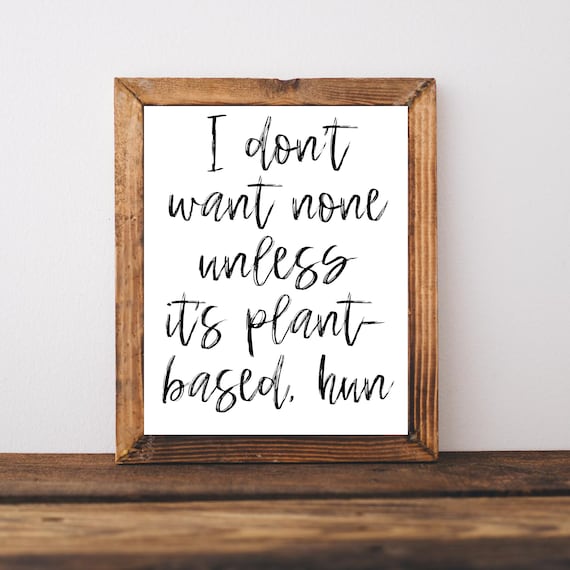 I Dont Want None Unless Its Plant Based Hun Funny Vegan Wall Poster