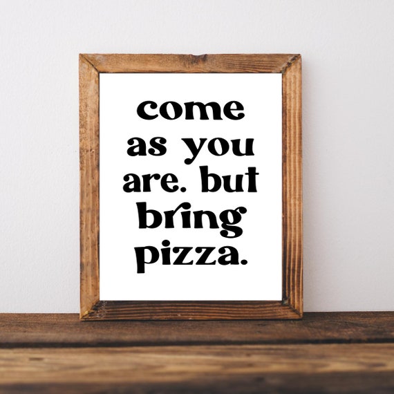 Come As You Are Sign Welcome Front Porch Funny Entryway Foyer Wall Art Apartment