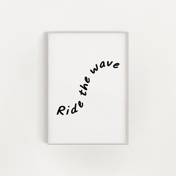 Ride The Wave Handwritten Script Minimalist Black White Quote Poster