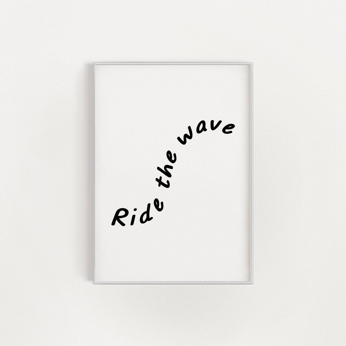 Ride The Wave Handwritten Script Minimalist Black White Quote Poster