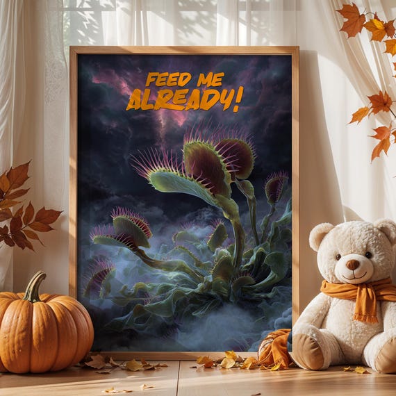 Feed Me Already Funny Venus Flytrap Carnivorous Plant Halloween Poster