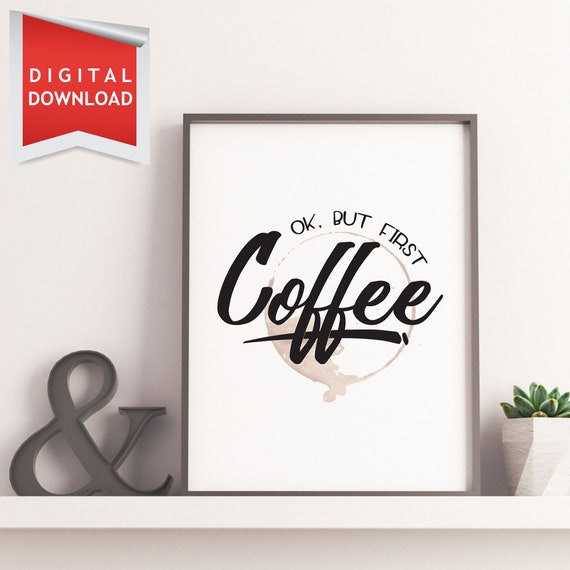 Ok But First Coffee Ok But 1st Coffee Coffee Lover Typography Poster Simple Art Coffee Addict Coffee Poster