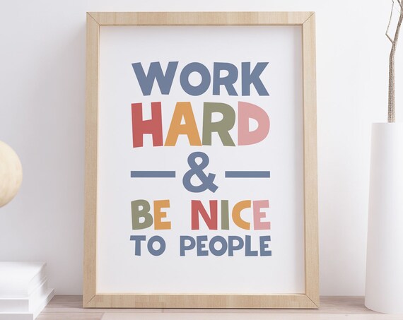 Work Hard Be Nice To People Print Colorful Wall Art Kids Room Poster Cute Modern Boho Playroom Art Classroom Sign Instant