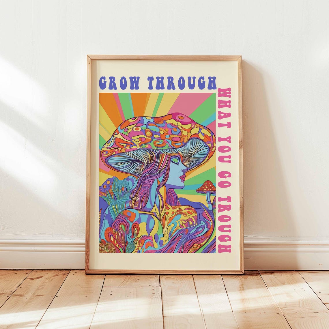 Grow Through What You Go Through Psychedelic Mushroom Art Poster