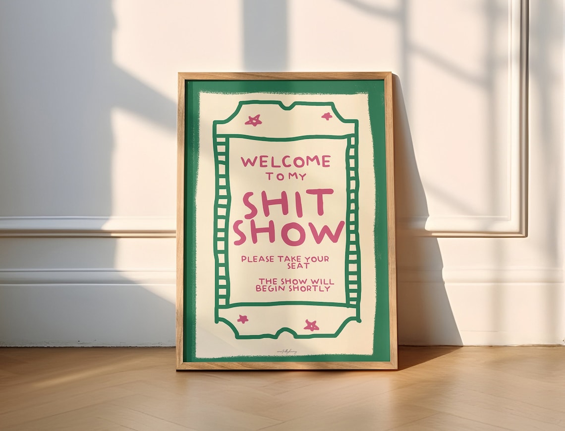 Welcome To My Shit Show Funny Abstract Poster