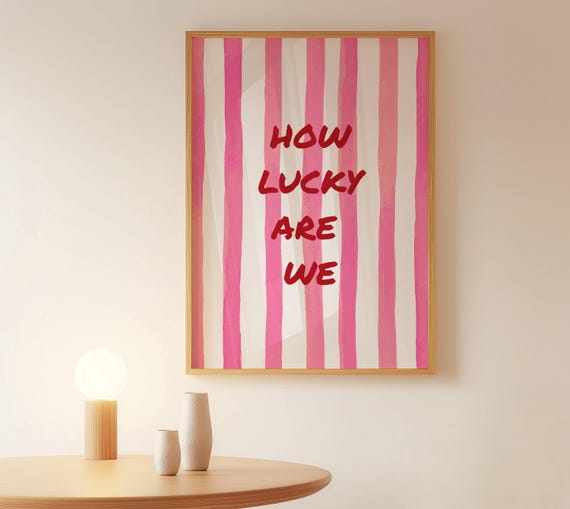 How Lucky Are We Print Pink Red Stripe Cute Positive Quote Gift Affirmation Artwork Trendy Home Decor Wall Art