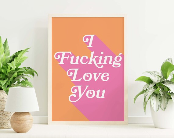 I Fucking Love You Print Art Minimal Orange Pink Typography Art Cute Wall Art Trendy Art Print
