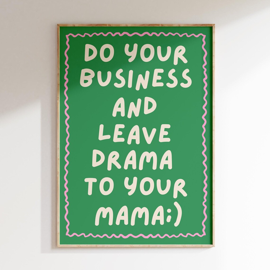 Do Your Business Leave Drama to Your Mama Green Bathroom Quote Poster