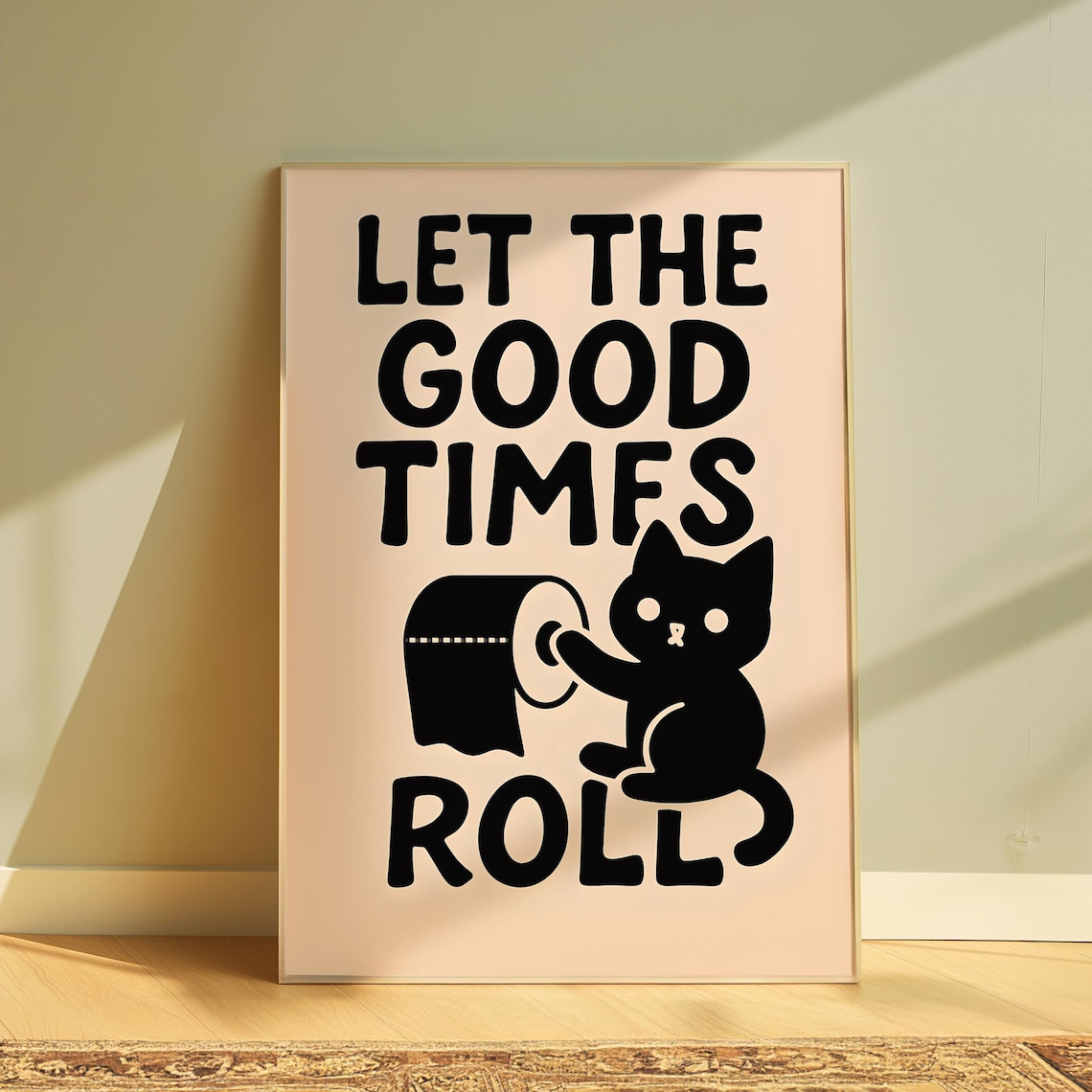 Let The Good Times Roll Cat With Toilet Paper Funny Bathroom Poster