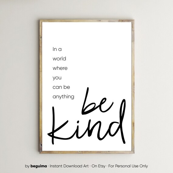 In a World Where You Can Be Anything Be Kind Hand Lettered Script Poster