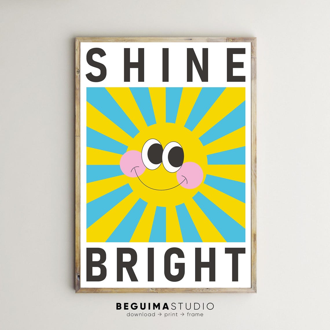 Shine Bright Smiling Sun Face Kids Room Nursery Motivational Poster