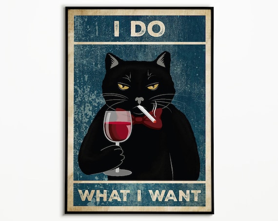 I Do What I Want Sassy Black Cat Wine Funny Quote Poster Art