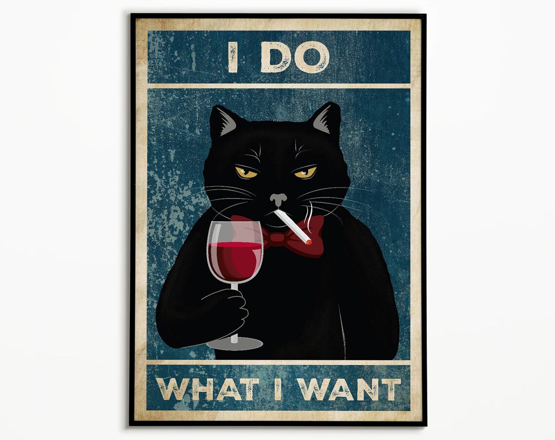 I Do What I Want Sassy Black Cat Wine Funny Quote Poster Art