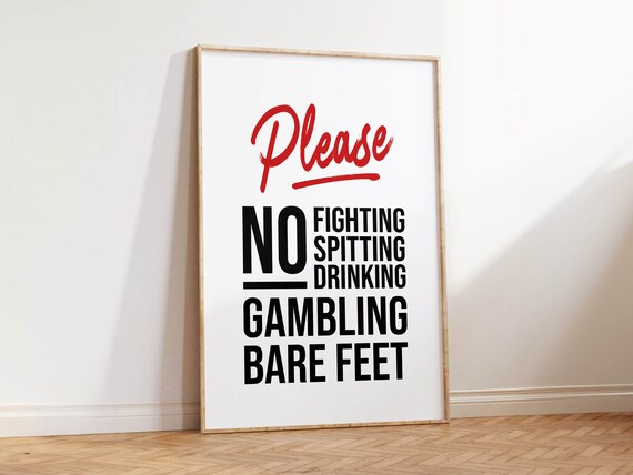 Please No Fighting Spitting Drinking Gambling Bare Feet Funny Sign Poster