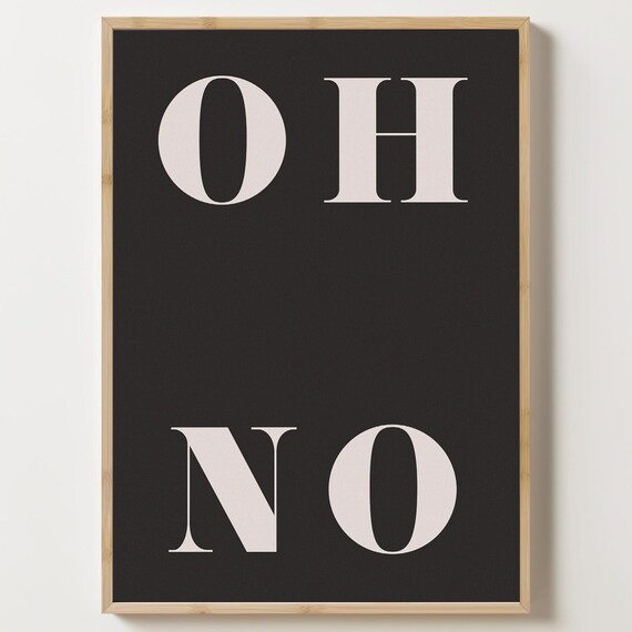 OH NO Oversized Minimalist Black Typography Gallery Statement Poster