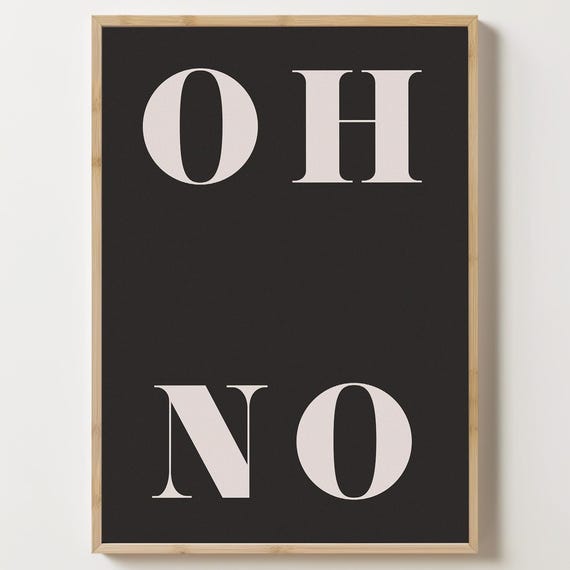 Oh No Wall Poster Black Quote Print Typography Minimalist Trendy Room Decor Gallery Art
