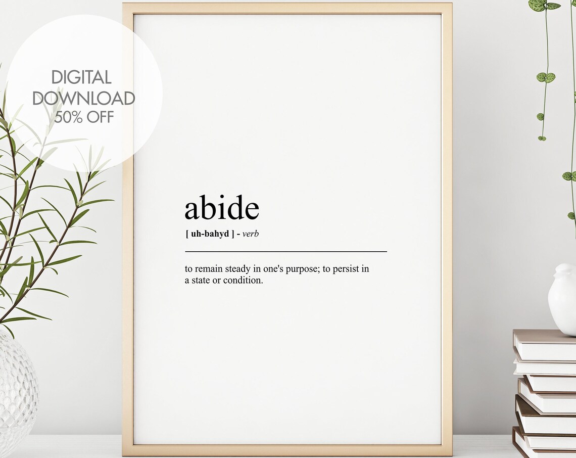 Abide Definition Dictionary Meaning Words To Live By Minimalist Poster