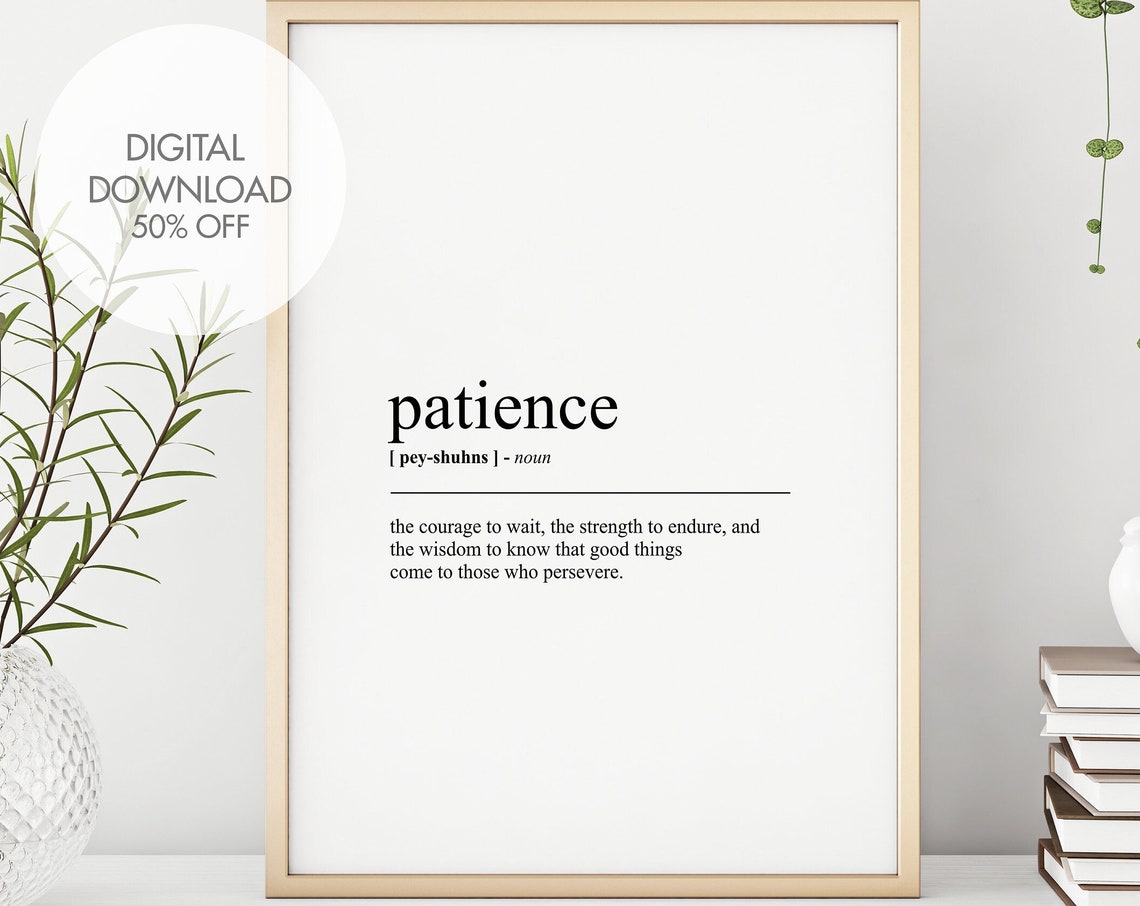 Patience Definition Print Patience Dictionary Art Quotes About Life Friendship Gifts Mindset Print Instant