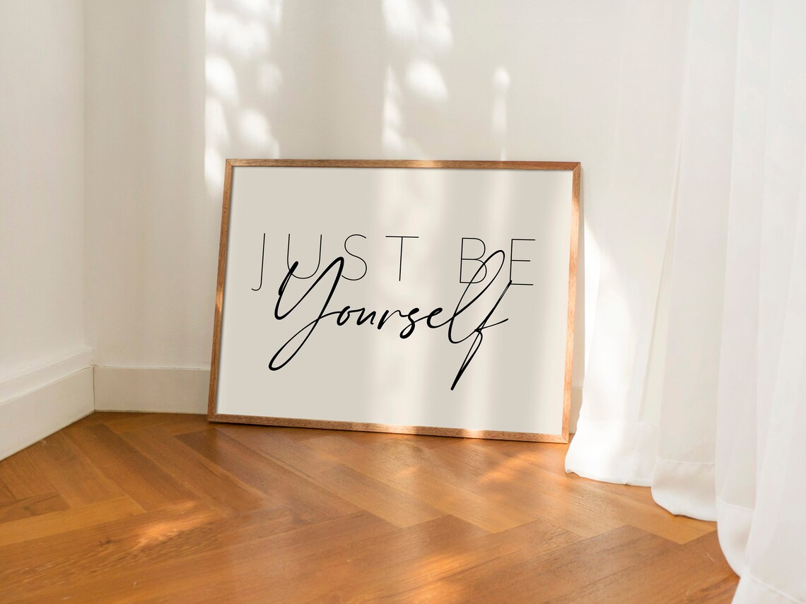 Just Be Yourself Motivational Quote Typography Poster for Home