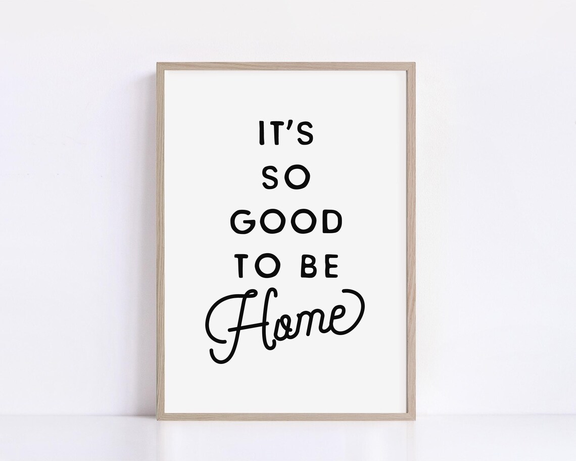 It's So Good to Be Home Typography Entryway Housewarming Gift Poster