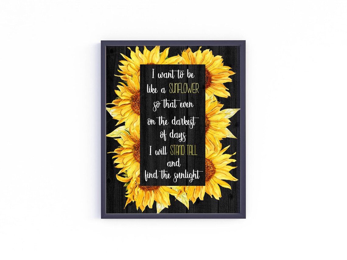 I Want To Be A Sunflower Quote Art Print - Image 4
