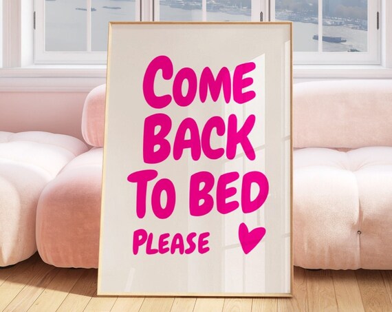 Come Back To Bed Print Couples Wall Art Love Quote Wall Art Above Bed Print Bright Pink Bedroom Print Lovecore Cute Romantic Poster