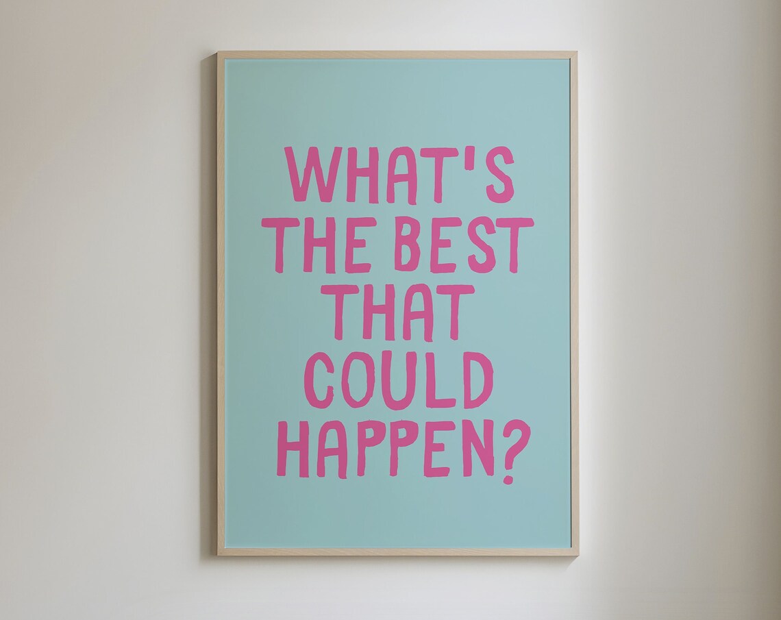 What's the Best That Could Happen Pink Teal Motivational Quote Poster
