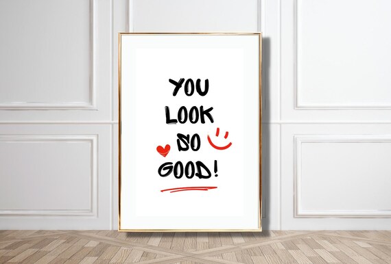 You Look So Good Quote Brush Lettering Smile Heart Happy Poster
