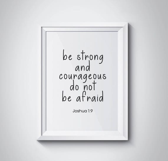 Joshua 19 Be Strong And Courageous Do Not Be Afraid Bible Verse Scripture Art Bible Cover Motivational Typography Print