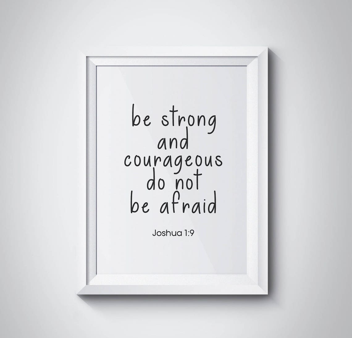 Be Strong and Courageous Do Not Be Afraid Joshua 19 Bible Verse Poster