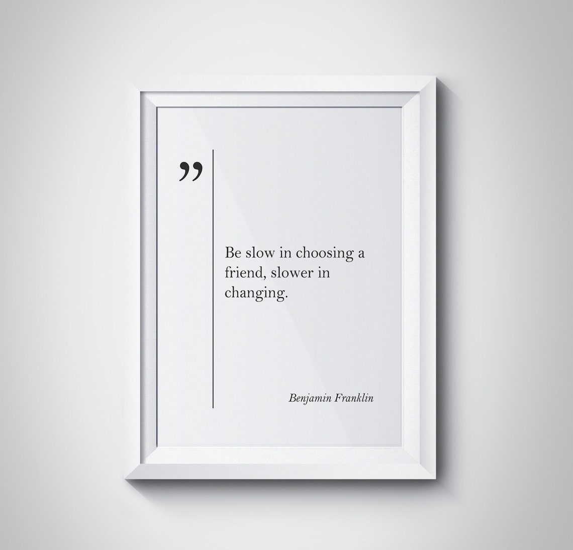 Benjamin Franklin Be Slow Choosing a Friend Quote Minimalist Poster