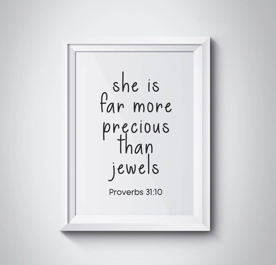 Proverbs 3110 She Is Far More Precious Than Jewels Bible Verse Poster
