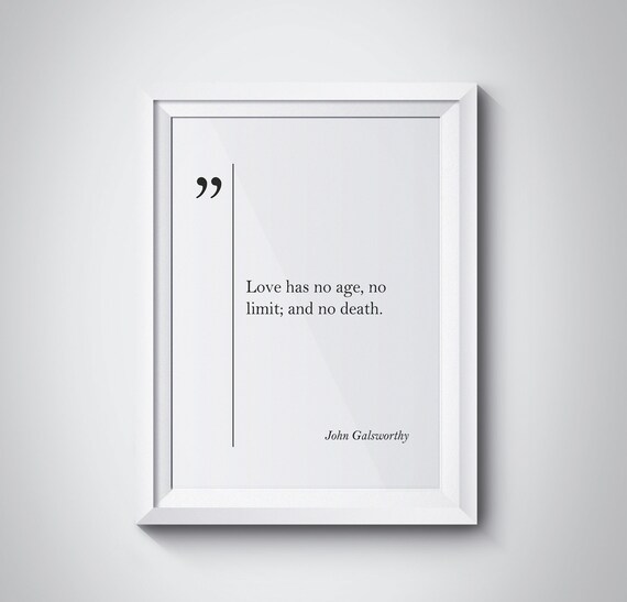 John Galsworthy Love Has No Age Limit Death Romantic Quote Poster