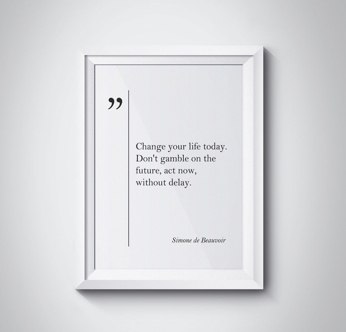 Simone de Beauvoir Change Your Life Today Quote Print Gift Decor