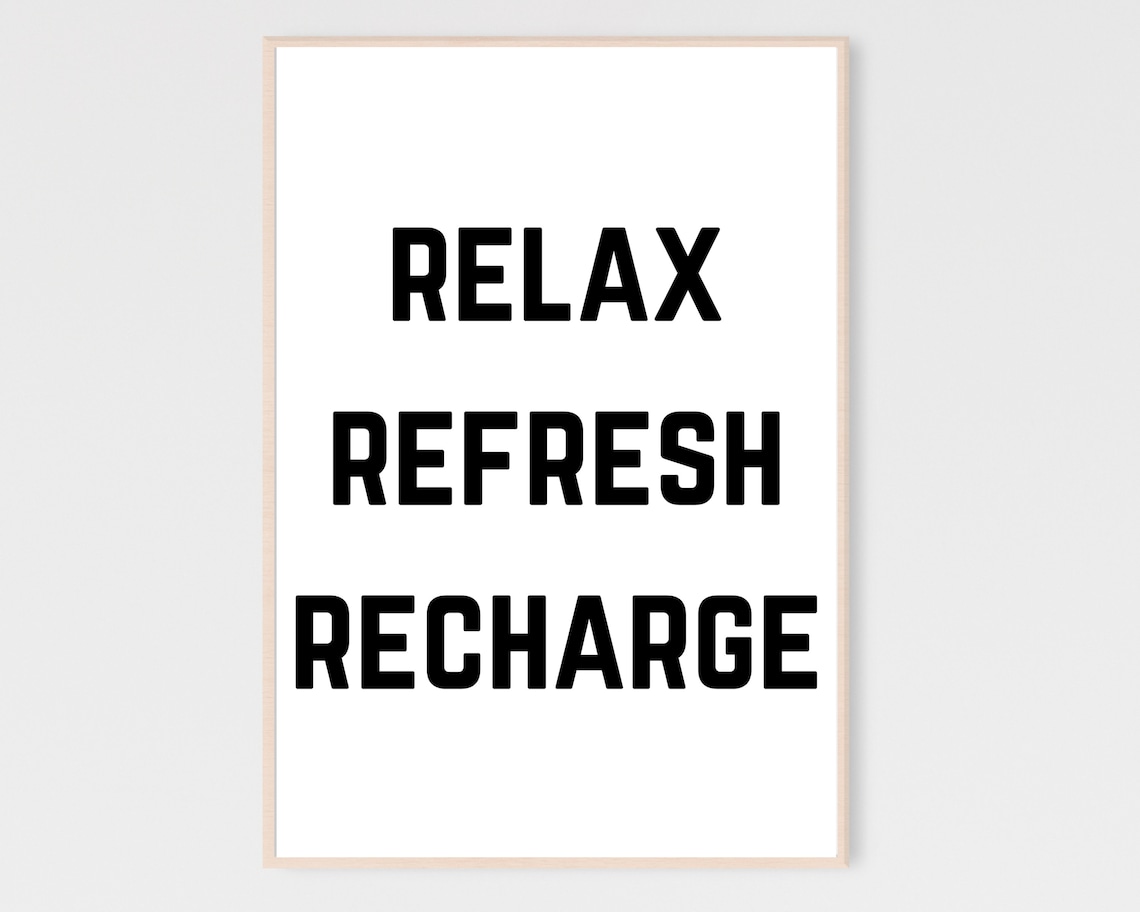 Relax Refresh Recharge Black and White Art Print