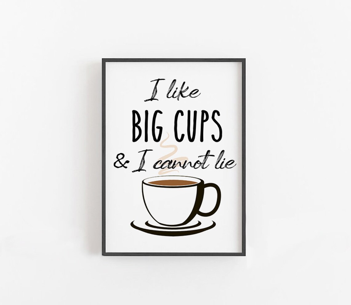 I Like Big Cups Coffee Sign, Kitchen Wall Art Print - Image 4