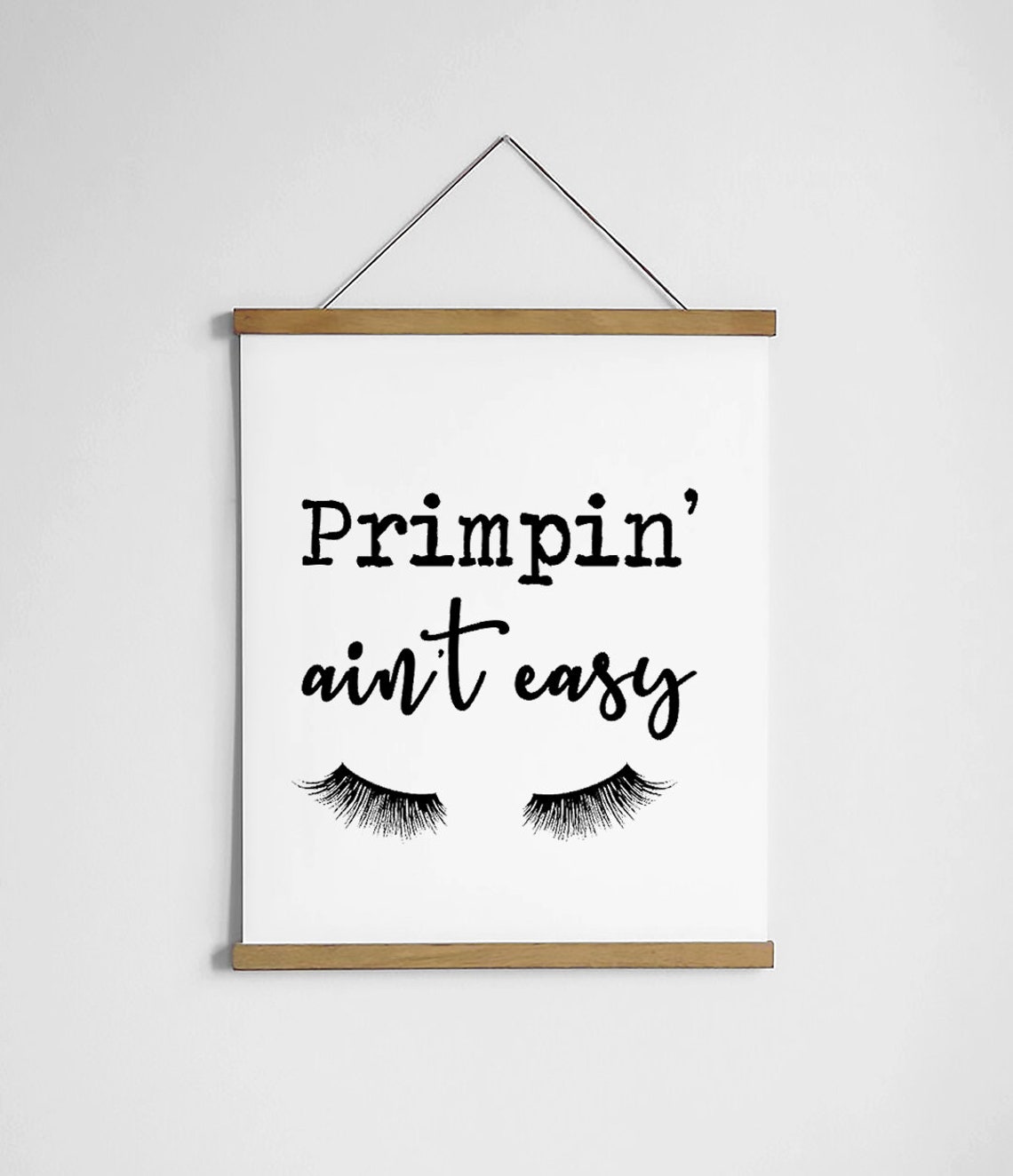 Primpin Aint Easy Eyelashes Funny Beauty Bathroom Quote Poster - Image 3