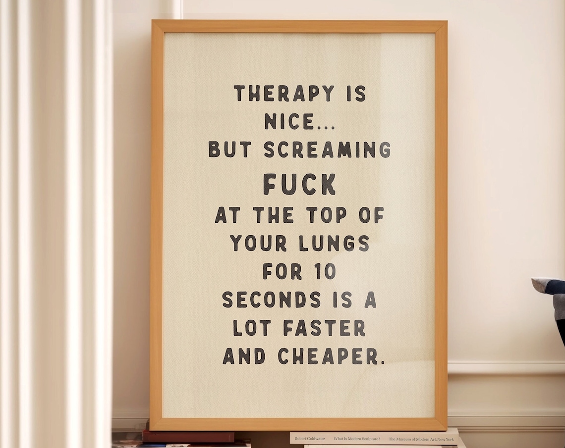 Therapy Is Nice But Screaming Fuck Poster Funny Mental Health Quote