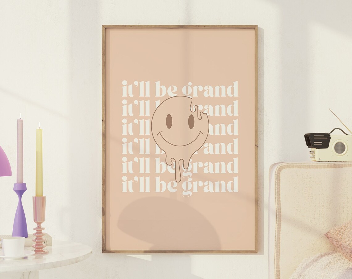 It'll Be Grand Melting Smiley Face Irish Humor Saying Quote Poster