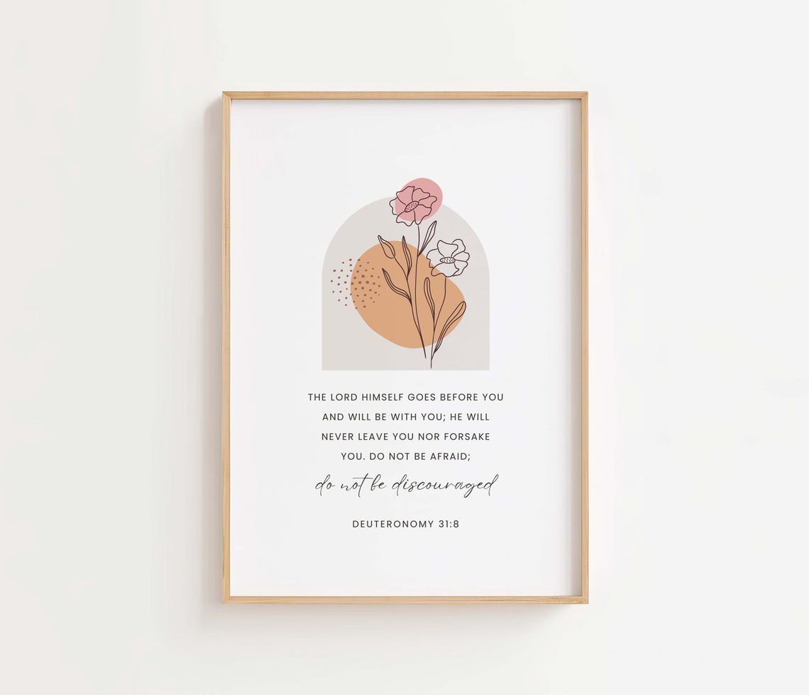 The Lord Goes Before You Deuteronomy 31:8 Floral Verse Poster