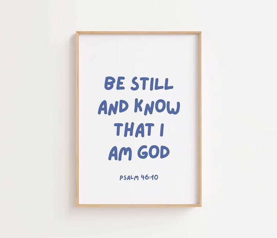 Calm Be Still And Know That I Am God Psalm 46 10 Blue Art Poster