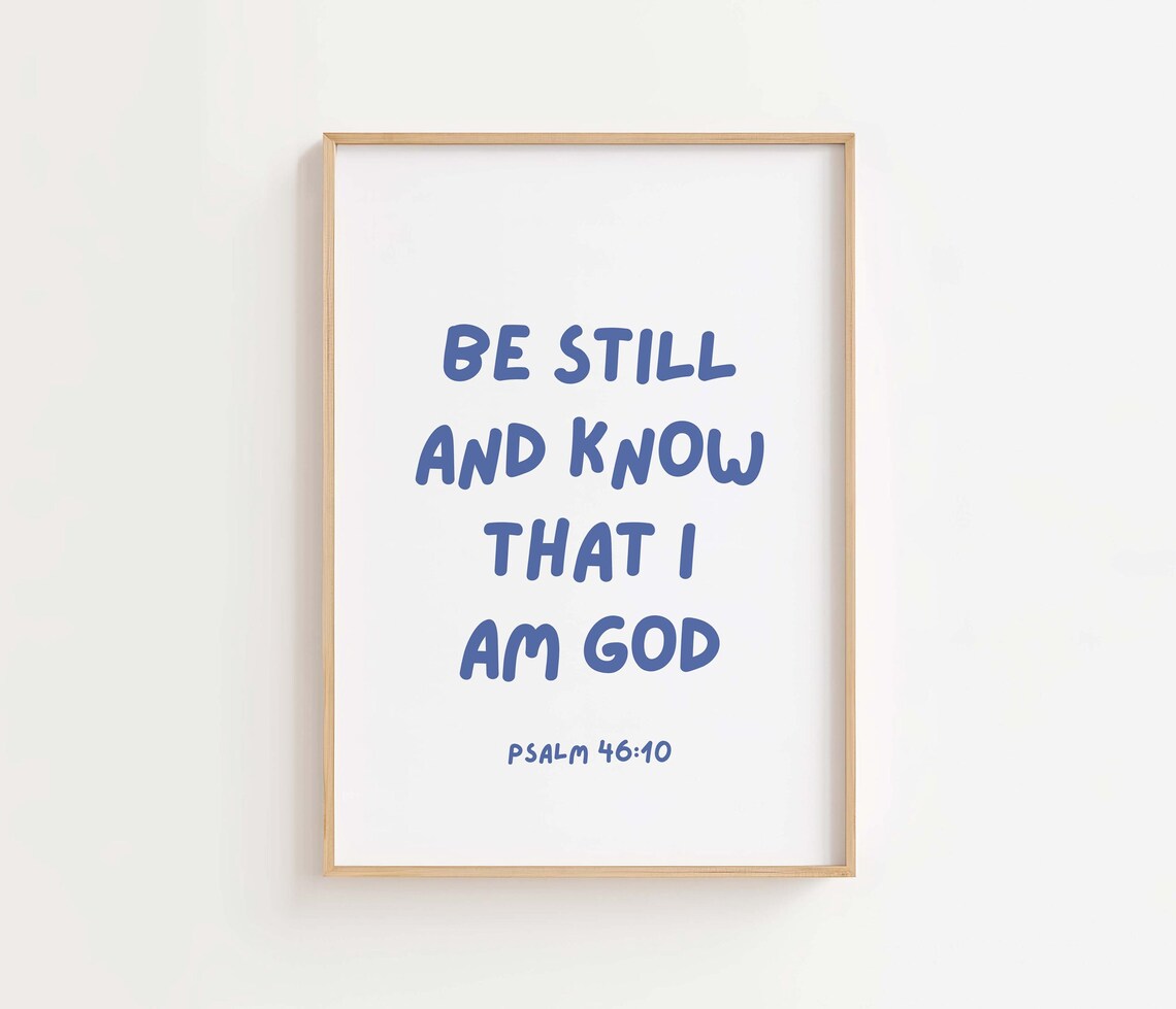 Be Still And Know That I Am God Psalm 4610 Bible Verse Wall Art Scripture Christian Decor Blue