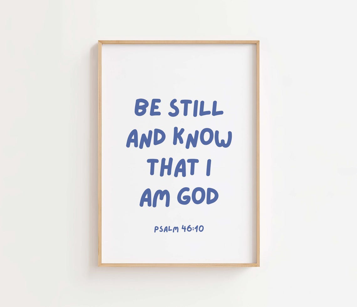 Calm Be Still And Know That I Am God Psalm 46 10 Blue Art Poster