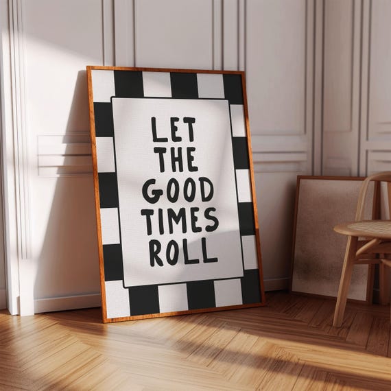 Let The Good Times Roll Print Retro Wall Art Mid Century Modern Decor Quirky Black And White Minimalist Poster Y2k Cute Prints