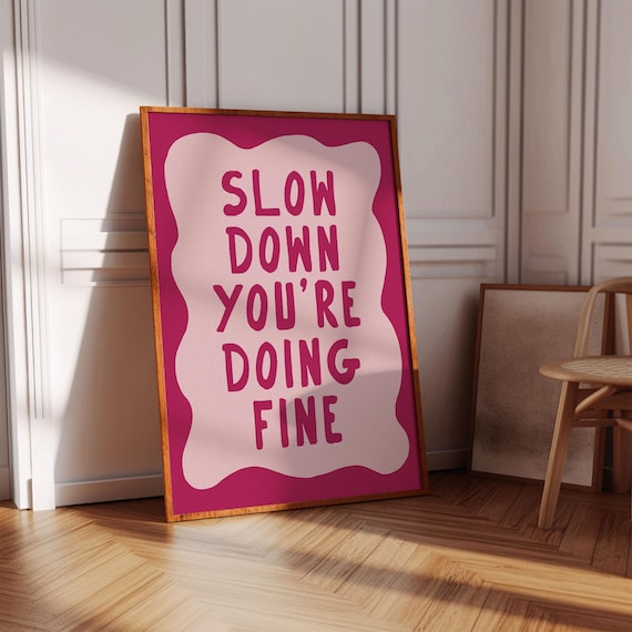 Slow Down Youre Doing Fine Magenta Pink Motivational Uplifting Quote Poster